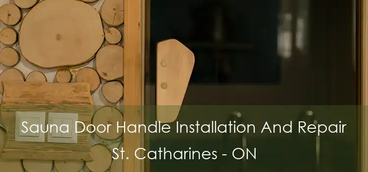  Sauna Door Handle Installation And Repair St. Catharines - ON